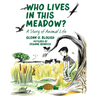 Who Lives in this Meadow?: A Story of Animal Life