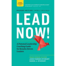 Lead Now!: A Personal Leadership Coaching Guide for Results-Driven Leaders