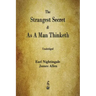 The Strangest Secret and As A Man Thinketh