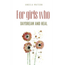 For girls who daydream and heal