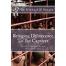 Bringing Deliverance To The Captives: The Price That Must Be Paid To Set People Free