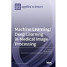 Machine Learning/Deep Learning in Medical Image Processing