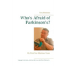 Who's Afraid of Parkinson's?: My First Ten Hilarious Years