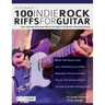 100 Indie Rock Riffs for Guitar