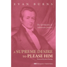 A Supreme Desire to Please Him: The Spirituality of Adoniram Judson