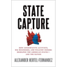 State Capture: How Conservative Activists, Big Businesses, and Wealthy Donors Reshaped the American States -- And the Nation
