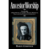 Ancestor Worship: Volume III: A Brief History of the Mott, Burgess, Morehouse, Filley and Cook Families of Connecticut