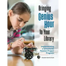 Bringing Genius Hour to Your Library: Implementing a Schoolwide Passion Project Program