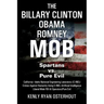 The Billary Clinton Obama Romney MOB: Pure Evil vs. American Spartans