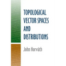 Topological Vector Spaces and Distributions