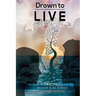 Drown to Live