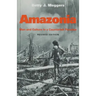 Amazonia: Man and Culture in a Counterfeit Paradise, Revised Edition