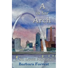 A is for Arch: A St. Louis Alphabet