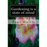 Gardening is a state of mind