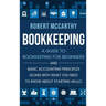 Bookkeeping: A Guide to Bookkeeping for Beginners and Basic Accounting Principles along with What You Need to Know About Starting an LLC