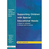 Supporting Children with Special Educational Needs: A Guide for Assistants in Schools and Pre-Schools
