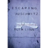 Escaping Auschwitz: A Culture of Forgetting