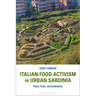 Italian Food Activism in Urban Sardinia: Place, Taste, and Community