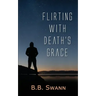 Flirting with Death's Grace