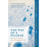 The Way of a Pilgrim: And The Pilgrim Continues His Way