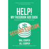 Help! My Facebook Ads Suck - Second Edition