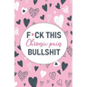 F*ck This Chronic Pain Bullshit: A Pain & Symptom Tracking Journal for Chronic Pain & Illness