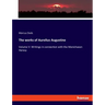 The works of Aurelius Augustine: Volume V: Writings in connection with the Manichaean Heresy