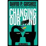 Changing Our Mind, second edition