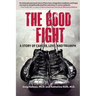 The Good Fight: A Story of Cancer, Love, and Triumph