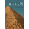 The Black Man: The Father of Civilization, Proven by Biblical History