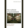 The Culture of Punishment: Prison, Society, and Spectacle