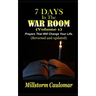 7 Days In The War Room: Prayers That Will Change Your Life