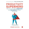 PRODUCTIVITY SUPERHERO -Become the Most Organized and Disciplined Person You Know