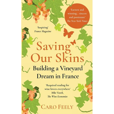 Saving Our Skins: Building a Vineyard Dream in France