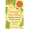 Saving Our Skins: Building a Vineyard Dream in France