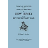 Official Register of the Officers and Men of New Jersey in the Revolutionary War. with Added Digest and Revision by James W.S. Campbell