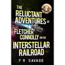 The Reluctant Adventures of Fletcher Connolly on the Interstellar Railroad Vol. 2: Intergalactic Bogtrotter