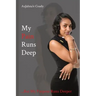 My Pain Runs Deep: ...But My Purpose Runs Deeper