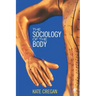 The Sociology of the Body: Mapping the Abstraction of Embodiment
