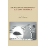 Air War in the Philippines - U.S. Army Air Force