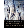 The Oxford Handbook of Social Relations in the Roman World