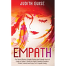 Empath: The Most Effective Empath Healing and Empath Survival Guide in Today's World for Highly Sensitive People to Protect Yo