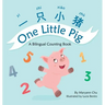One Little Pig (A bilingual children's book in Simplified Chinese, English and Pinyin). Learn Numbers, Animals and Simple Phrases. A Dual Language Cou