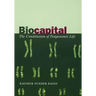 Biocapital: The Constitution of Postgenomic Life