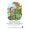 Helping Kids Achieve Their Best: Motivation - Theories and Practices