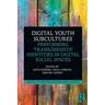 Digital Youth Subcultures: Performing 'Transgressive' Identities in Digital Social Spaces