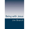 Being with Jesus: A Thirty-Day Journey