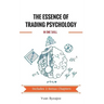 The Essence of Trading Psychology In One Skill