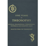 Five Years of Theosophy: Mystical, Philosophical, Theosophical, Historical and Scientific Essays, Selected from the Theosophist