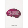 Crises of Imagination, Crises of Power: Capitalism, Creativity and the Commons